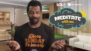 Meditate with Deon Cole | Meditate With Me | Laugh Out Loud Network