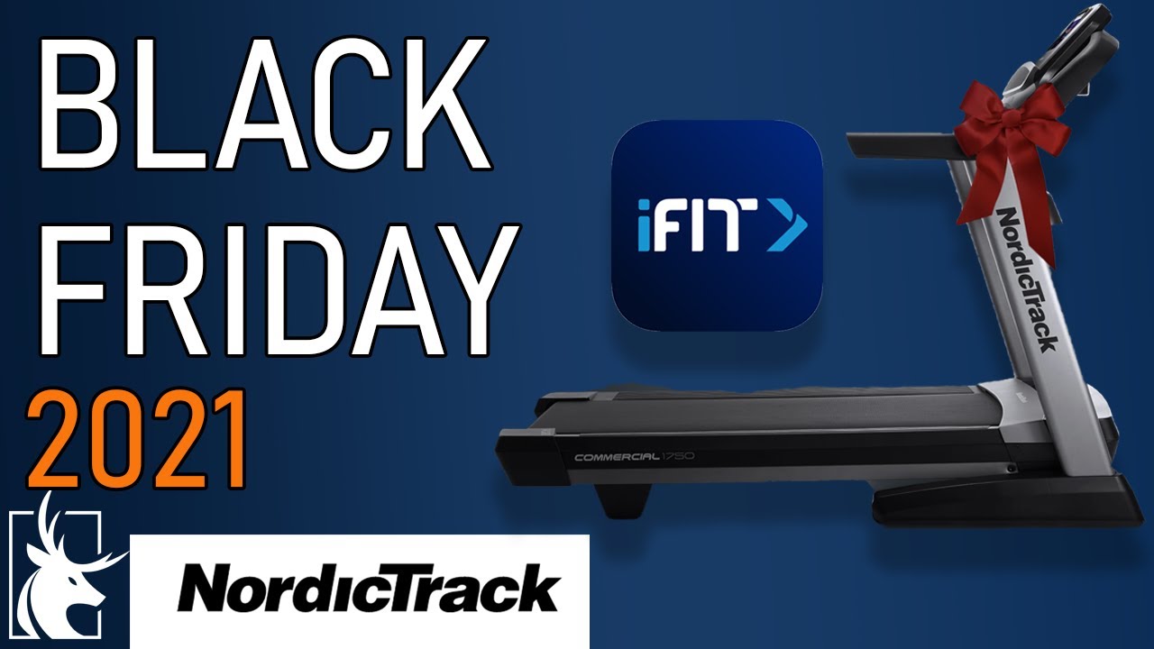 Nordictrack (IFIT) BLACK FRIDAY DEALS 2021 Everything you need to