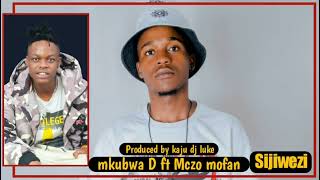 Mkubwa D ft Mczo Mofan - Sijiwezi - ( official music audio )