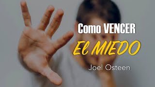 Como VENCER el MIEDO - por Joel Osteen