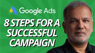 8 Simple Steps To Prepare Your Google Ads Campaign For Success