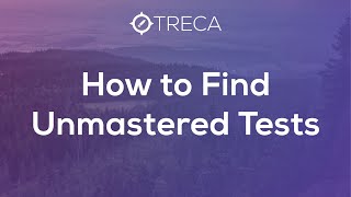How to Find Unmastered Tests