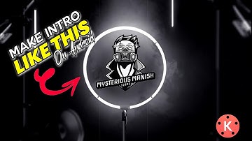 How to make Blink Light Logo Reveal Intro in Kinemaster || Pixellab Tutorial Mysterious Manish