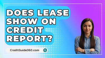 Does Lease Show on Credit Report? - CreditGuide360.com
