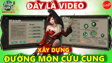 VÕ LÂM 1 MOBILE - ĐÂY LÀ VIDEO CHIA SẺ CÁCH XÂY DỰNG ĐƯỜNG MÔN CỬU CUNG | LnP