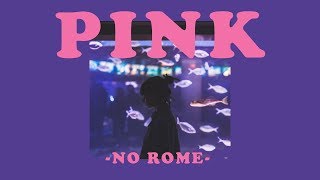 Video thumbnail of "no rome - Pink [THAISUB l แปลไทย]"