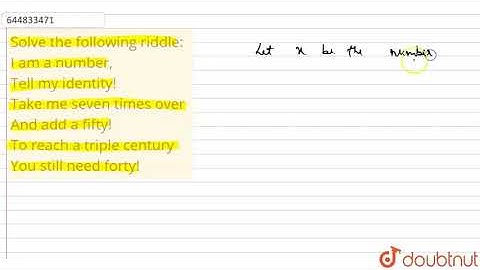 Solve the following riddle br I am a number, br Tell my identity! br Take | Class 7 Maths | Doubtnut