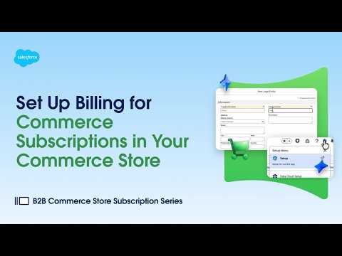Set Up Billing for Commerce Subscriptions in Your Commerce Store | B2B Commerce Store Subscriptions