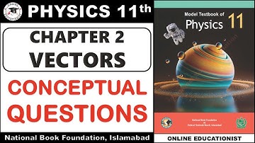Conceptual Questions | Chapter 2 | Vectors | Physics 11th | National Book Foundation New Book