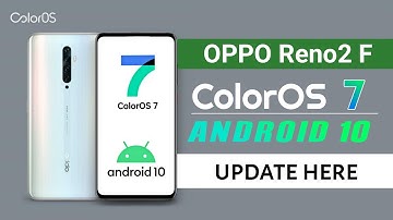 ColorOS 7and Android 10 update for Oppo Reno2 F | Oppo Reno2 F ColorOS 7 Update trial version here