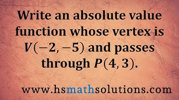 Write an Absolute Value Function for a Given Vertex and Second Point (Example)