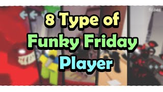 8 Types of Funky Friday Players