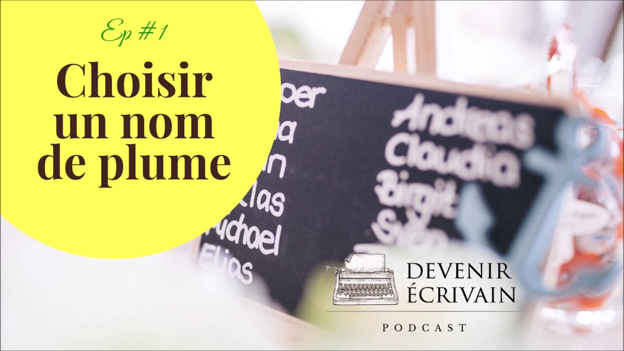Ep #1 - Choisir un nom de plume