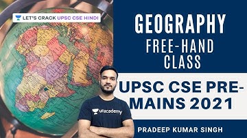 L10: Geography | Prelims-Mains 2021 | UPSC CSE/IAS 2021/22 | Pradeep Kumar Singh