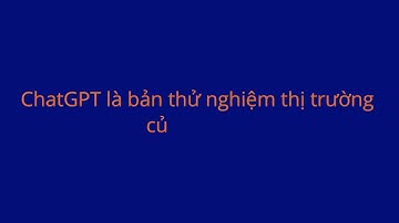 ChatGPT là bản thử nghiệm thị trường của OpenAI | Hội thảo quản trị Viện Quản trị & Công nghệ FSB