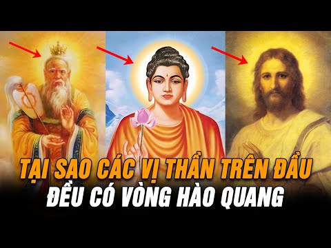 Tại sao trên đầu Chúa Jesu, Đức Phật, Nguyên thủy Thiên Tôn có vầng hào quang?