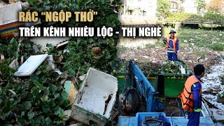 Nỗ lực vớt lượng rác 'ngộp thở' trên kênh Nhiêu Lộc   Thị Nghè