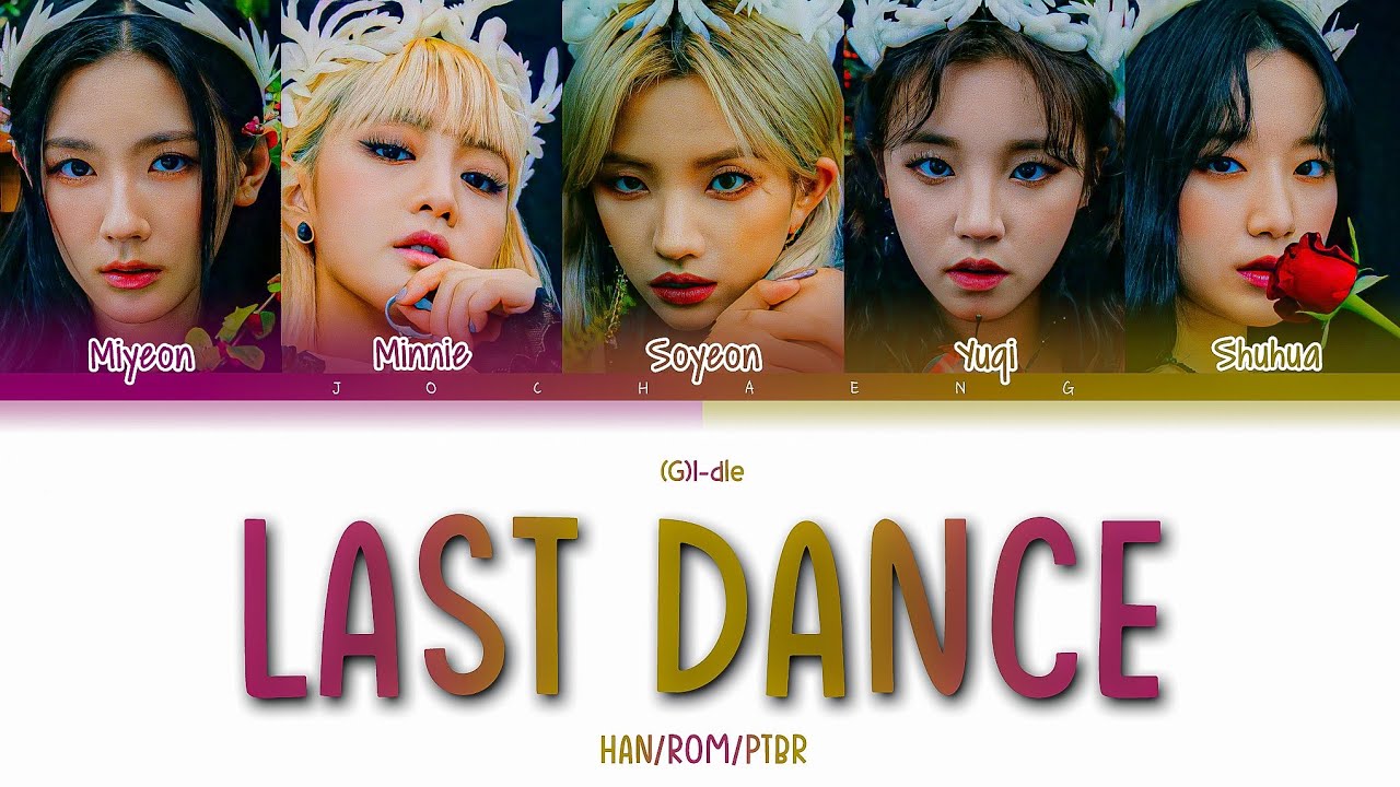 G I Dle Last Dance Color Coded Lyrics Han Rom Ptbr Youtube