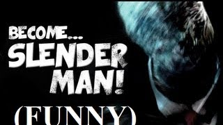 How To: Become Slender Man! (Gmod - Stop it Slender) (Funny Montage) How To: Become Slender Man! (Gmod - Stop it Slender) (Funny Montage)