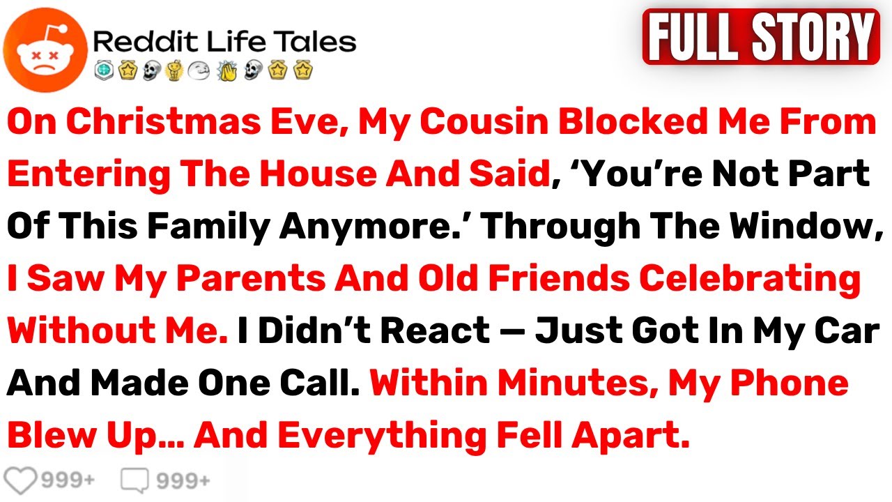 On Christmas Eve, My Cousin Blocked Me From Entering The House And... - Best Reddit Stories