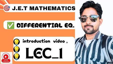 “Lecture 1 – Introduction to Differential Equations | JET Mathematics”