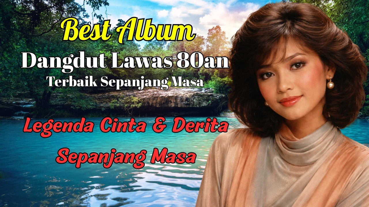 Best Dangdut Lawas 80an Terbaik Sepanjang Masa 💔 Lagu Patah Hati Paling Sedih & Nostalgia