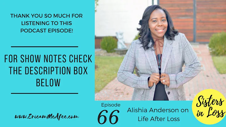 EP66 - Alishia Anderson on Life After Loss