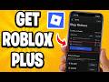 How To Get Roblox Plus - Full Guide