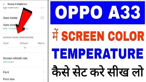 how to set screen colour temperature in oppo a33 ।। oppo A33 me screen colour temperature set kare