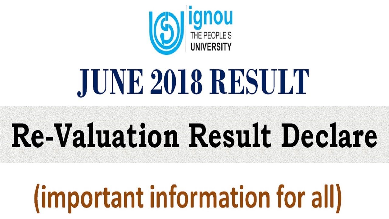 IGNOU JUNE 2018 REVALUATION RESULT DECLARED (CHECK YOUR RESULT NOW)