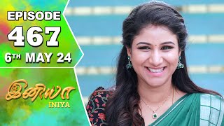 Iniya Serial | Episode 467 | 6th May 2024 | Alya Manasa | Rishi | Saregama TV Shows Tamil