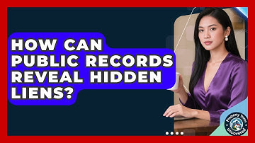 How Can Public Records Reveal Hidden Liens? - Property Taxes Uncovered