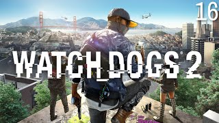 Прохождение Watch Dogs 2 — Часть 16:  С ВЕЩАМИ НА ВЫХОД