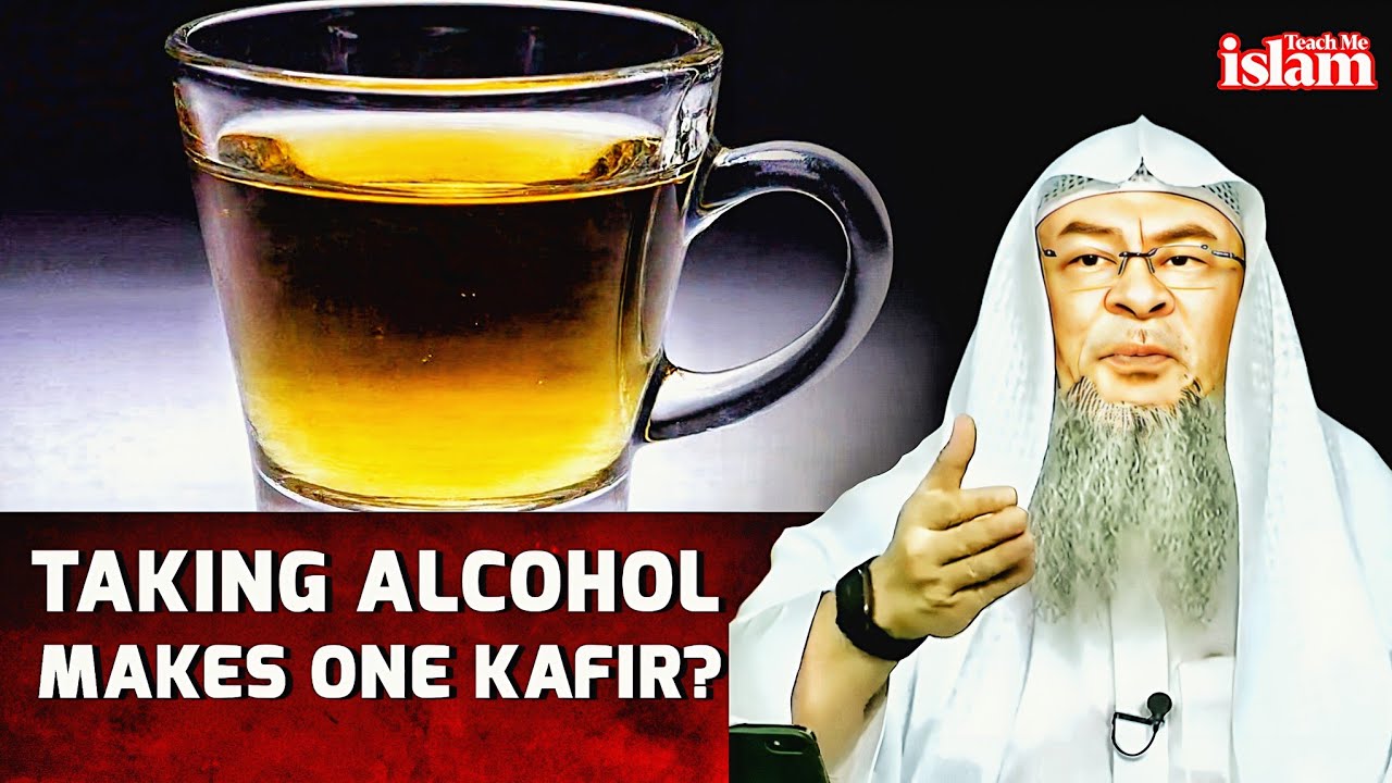 Does Taking ALCOHOL Makes One a KAFIR? || Sheikh Assim Al-Hakeem