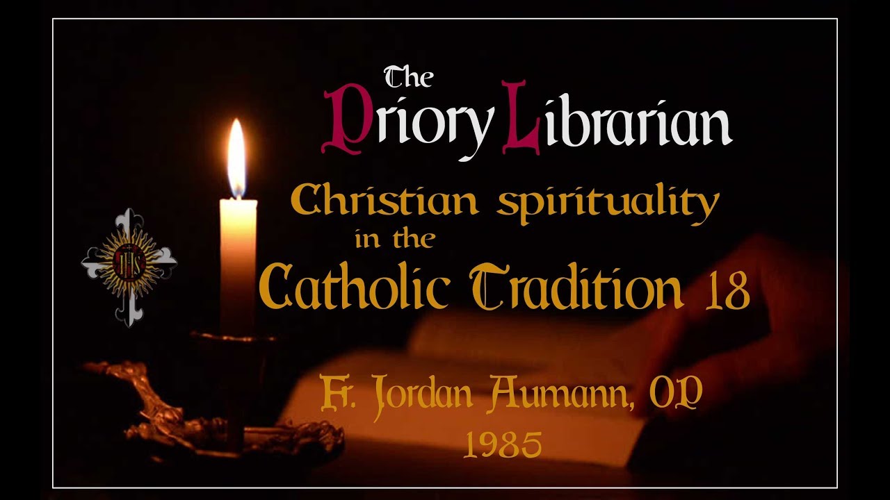 Christian Spirituality in the Catholic Tradition 18