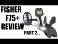 Metal Detecting:  Fisher F75 Performance Review