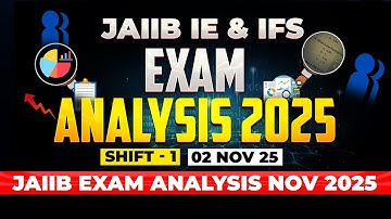 JAIIB IE & IFS Exam Analysis 2025 | Shift -1 2 Nov 2025 | Questions Asked & Difficulty Level | JAIIB