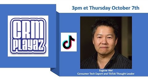 CRM Playaz Weekly with guest TikTok Thought Leader Eugene Wei