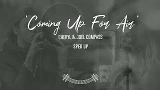 Cheryl &amp; Joel Compass - Coming Up For Air (Sped Up)