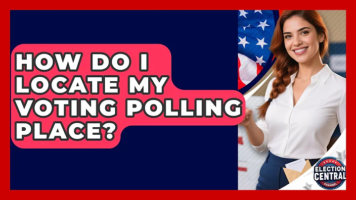 How Do I Locate My Voting Polling Place? - Election Central Channel