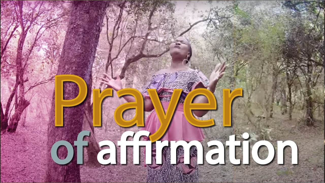 PRAYER OF AFFIRMATION by Geraldine Oduor