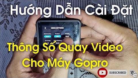 Hướng dẫn cài đặt gopro 7