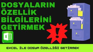 DOSYA ÖZELLİKLERİNİ GETİR | Excel VBA İle Bilgisayarda Bulunan Uygulamaların Özelliklerini Getir