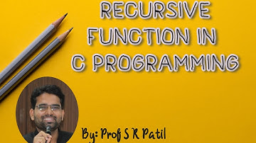 9.RECURSIVE FUNCTION AND STORAGE CLASS- C PROGRAMMING BY PROF:SAHEBGOUDA R PATIL(MODULE-IV)