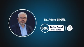 Tefsir Dersi - 506 (Şûrâ Suresi 27-35. Ayetler) - Adem Ergül