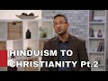 From Hinduism to Christianity / ASHWIN RAMANI Pt 2.