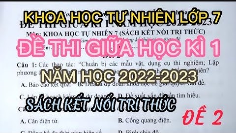 KHOA HỌC TỰ NHIÊN LỚP 7 | ĐỀ THI GIỮA KÌ 1 | KẾT NỐI TRI THỨC (ĐỂ 2)