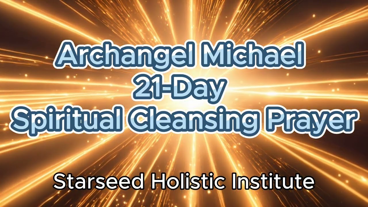 Archangel Michael 21-Day Spiritual Cleansing Prayer