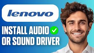 How to Install Lenovo Laptop Audio/Sound Driver On Windows 11/10 (Full Guide 2026)