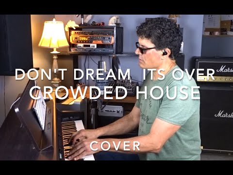 Don T Dream It S Over Crowded House Cover Pete Palazzolo